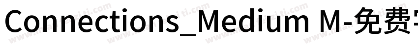 Connections_Medium M字体转换